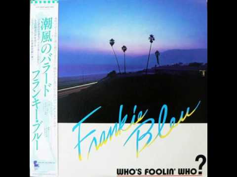 Frankie Bleu - Who's Fooling Who? (1982, Unicorn Records)