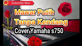 Download lagu Mawar Putih Tanpa Kendang Dangdut Cover Yamaha s750 mp3 Download lagu Mawar Putih Tanpa Kendang Dangdut Cover Yamaha s750 mp3