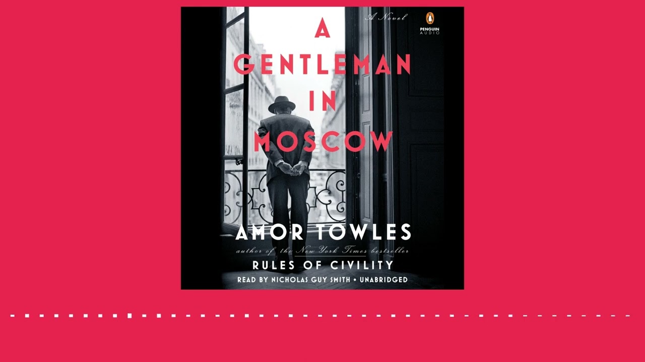 A Gentleman in Moscow by Amor Towles, read by Nicholas Guy Smith | audiobook excerpt