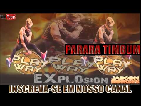 PLAY WAY - PARARA TIMBUM - MÚSICA NOVA 2015