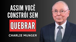 CHARLIE MUNGER: Construa PATRIMÔNIO Devagar e Nunca Mais Perca Tudo