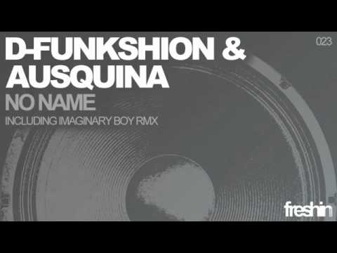 D-Funkshion & Ausquina "No Name" (original mix)
