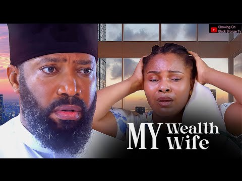 MY WIFE MY WEALTH 2 - FREDRICK LEONARD / SARIAN MARTIN / - 2025 NOLLYWOOD LATEST MOVIES 