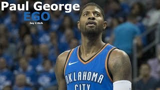 Paul George Mix - Ego (Jay Critch)