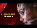 Trailer LIBIDINOUS Bi Series Aarka Suparna Arpanbandhu Amritendu Tuhina