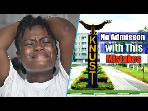 KNUST: Risk Your Admission With This Mistakes