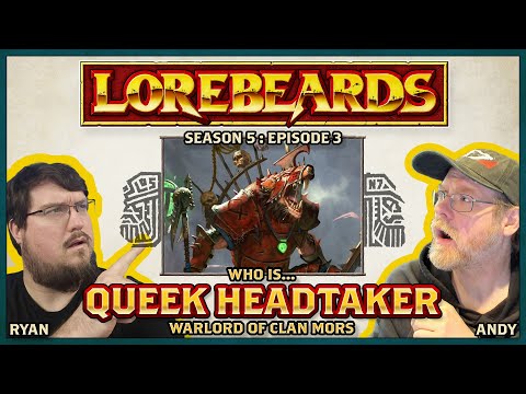 Queek Headtaker Take-Grab Lorebeards! Make Sotek-Thing Answer for Crimes! Lorebeards Fantasy - S5:E3