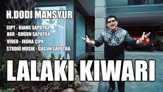 Download lagu LALAKI KIWARI . H DODI MANSYUR mp3