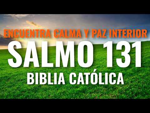 Oración para recibir paz | Salmo 131 Católico | Biblia Católica