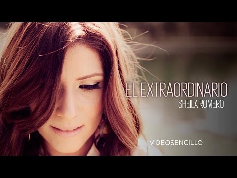 Sheila Romero - El Extraordinario (Video con letra)