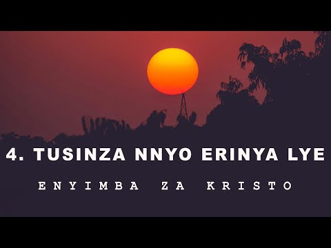 4. Tusinze nyo Erinya lye (Enyimba Za Kristo)