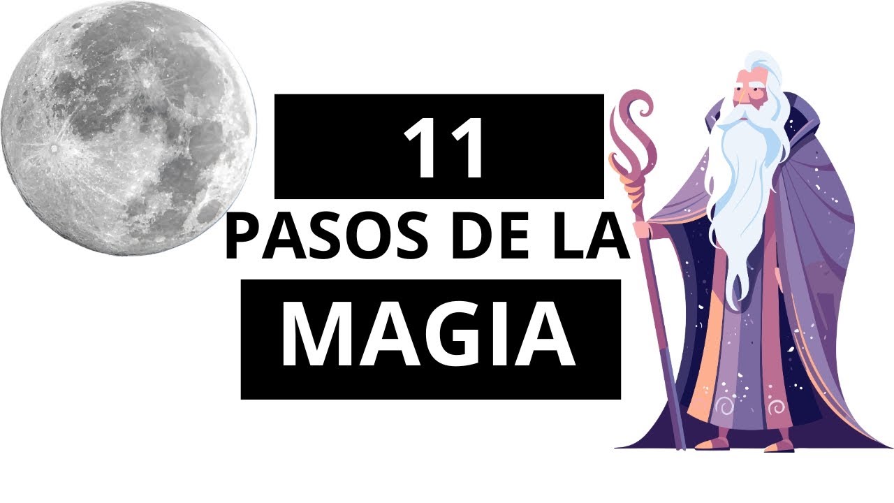 LOS 11 PASOS DE LA MAGIA OCULTA - MANIFIESTA TUS DESEOS