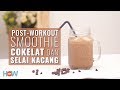 Minum Ini Sehabis Olahraga Untuk Mengurangi Pegal Post Workout Smoothie Coklat