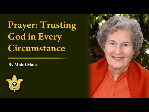 Prayer: Trusting God in Every Circumstance | Mukti Mata