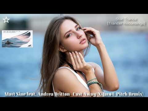 ◆ Mart Sine feat. Andrea Britton - ♫ Cast Away ♫ (XiJaro & Pitch Remix) [Trancer Recordings] ◆