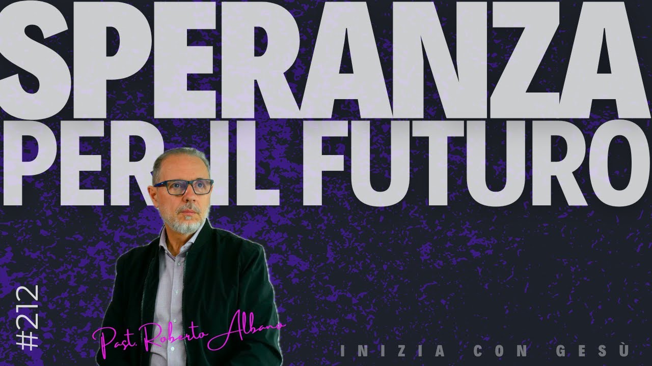 INIZIA CON GESÙ! - "Speranza per il Futuro"