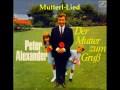 Peter Alexander - Mutterl Lied