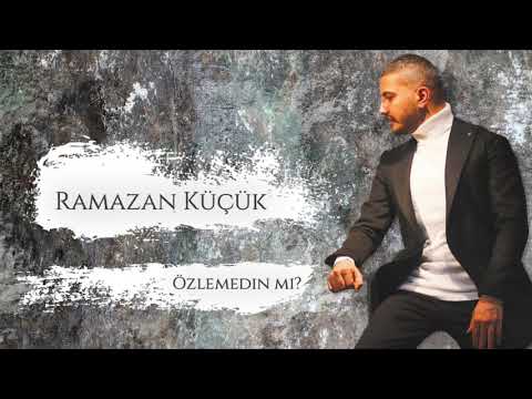 Ramazan Küçük - Özlemedin mi?