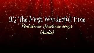 It&#39;s The Most Wonderful Time - Pentatonix christmas songs (Audio)