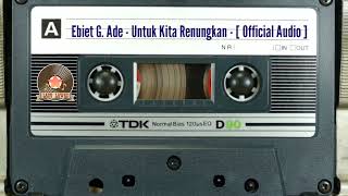 Download lagu Ebiet G. Ade - Untuk Kita Renungkan - [  Audio ] mp3