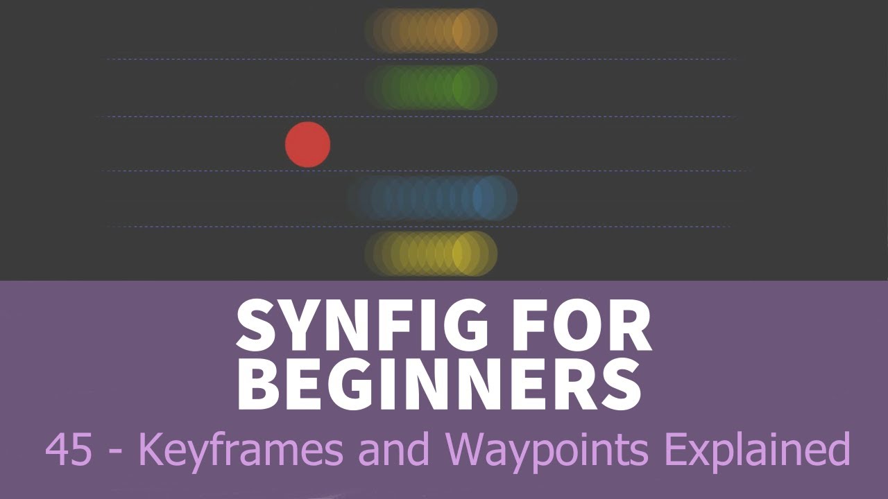 Synfig for beginners: 45 - Keyframes and waypoints explained