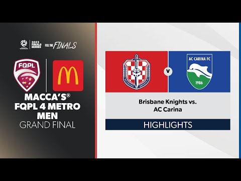 Macca's® FQPL 4 Metro Men Grand Final - Brisbane Knights vs. AC Carina Highlights