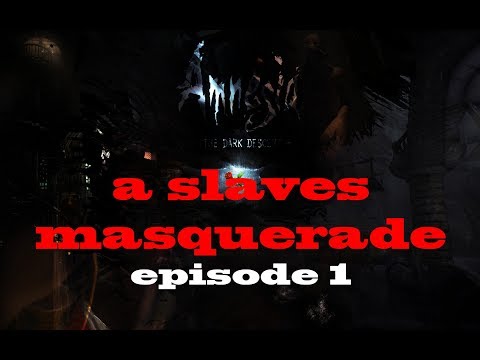 SLOW n STEADY - AMNESIA CUSTOM STORYtime - A SLAVES MASQUERADE ep 1