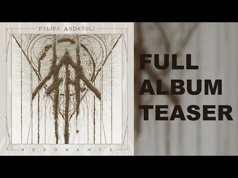 Felipe Andreoli - Resonance [Full Album Sampler]