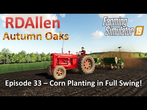 Corn Planting in Full Swing | E33 Autumn Oaks | Farming Simulator 19