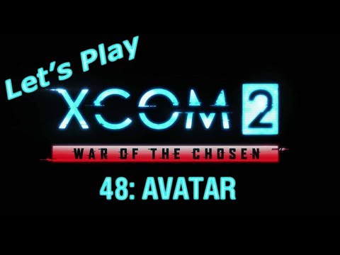 XCOM 2: War of the Chosen playthrough - 48: Avatar