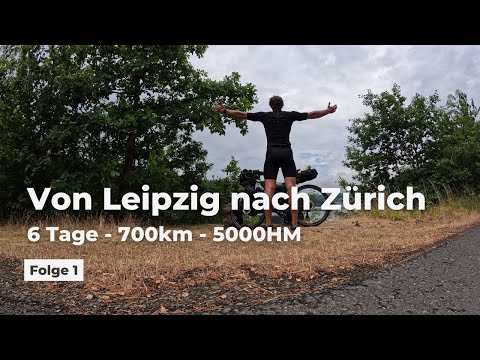 DAS ERSTE MAL WEG | 700km & 6 Tage mit dem Fahrrad von Leipzig nach Zürich | Folge 1