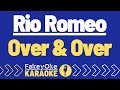 Rio Romeo Over Over Karaoke