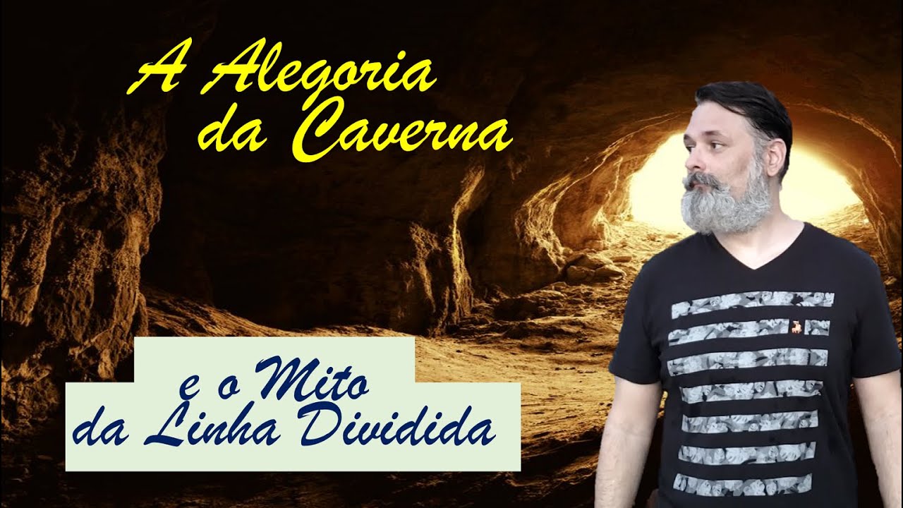 A Alegoria da Caverna (e o Mito da Linha Dividida)