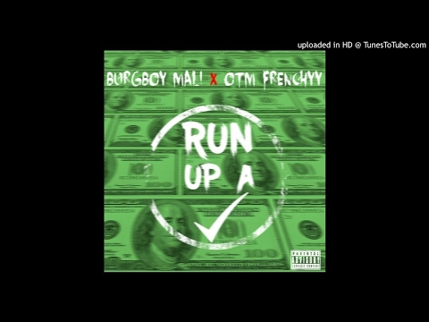 Burg Boy Mali Ft. OTM Frenchyy - Run Up A Check
