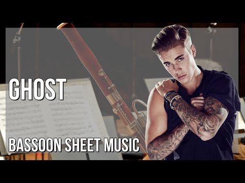 Bassoon Sheet Music: How to play Ghost by Justin Bieber