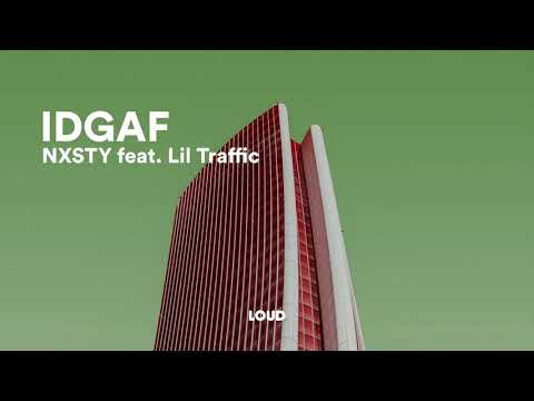 NXSTY - IDGAF (feat. Lil Traffic)