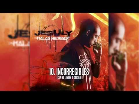 10. INCORREGIBLES - Jesuly (con EL LIMITE y KARVOH)