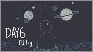 DAY6 (데이식스) - I’ll Try (노력해볼게요) [LYRICS] #DAY6