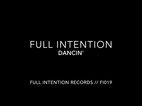 Full Intention - Dancin'