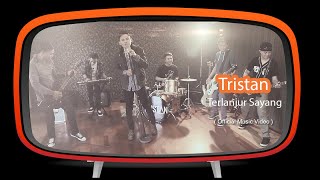 Download lagu Tristan - Terlanjur Sayang mp3