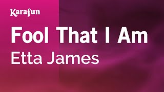 Karaoke Fool That I Am - Etta James *