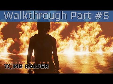 Shadow of the Tomb Raider - Walkthrough Part #5 [HD 1080P]