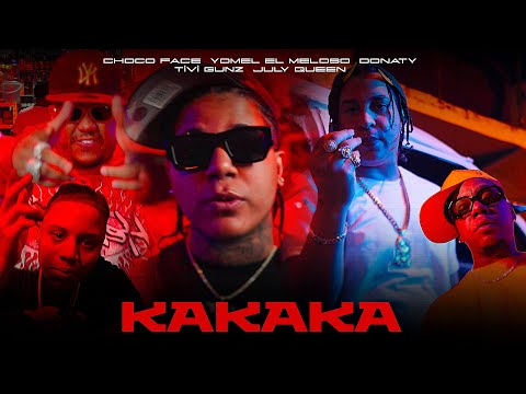 Donaty ❌ Yomel El Meloso  ❌ Tivi Gunz ❌ Choco Face ❌ July Queen - KAKAKA ( Video Oficial )