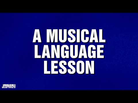 A Musical Language Lesson | Category | JEOPARDY!
