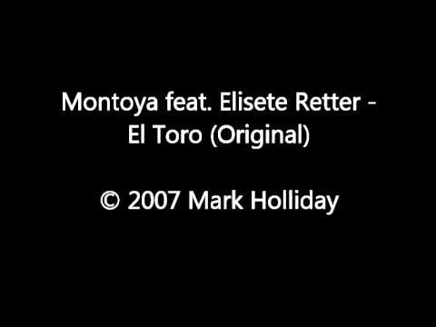 Montoya feat. Elisete Retter - El Toro (Original)