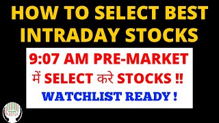 HOW TO SELECT INTRADAY STOCKS IN PRE-OPEN MARKET | कैसे READY करें WATCHLIST