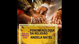 Curso Fenomenologia da Religião, com Angela Natel. Saiba mais na descrição.