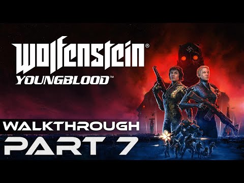 Wolfenstein: Youngblood Walkthrough Part 7 (PC Gameplay)