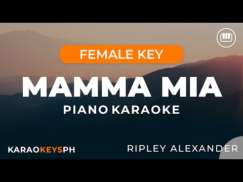Mamma Mia - Ripley Alexander (Female Key - Piano Karaoke)