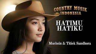 Download lagu 🎸 Hatimu Hatiku Country Cover 🤠   Duet Country Indonesia Paling Romantis – Muchsin Alatas & Titiek mp3